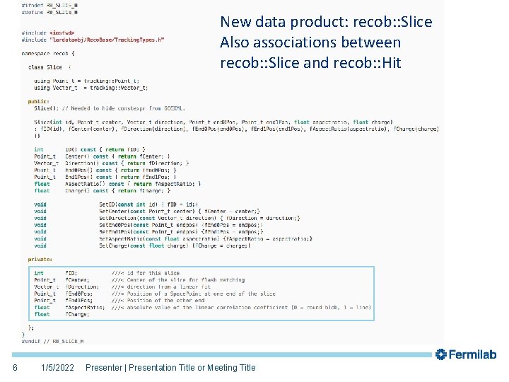 New data product: recob: : Slice Also associations between recob: : Slice and recob: