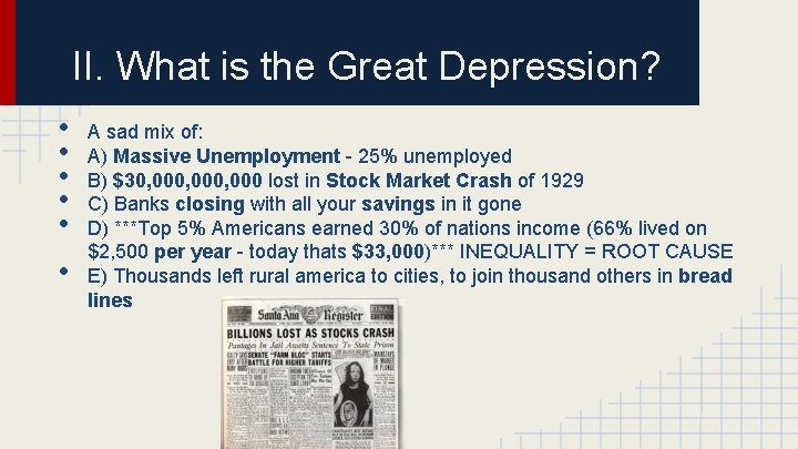 II. What is the Great Depression? • • • A sad mix of: A)