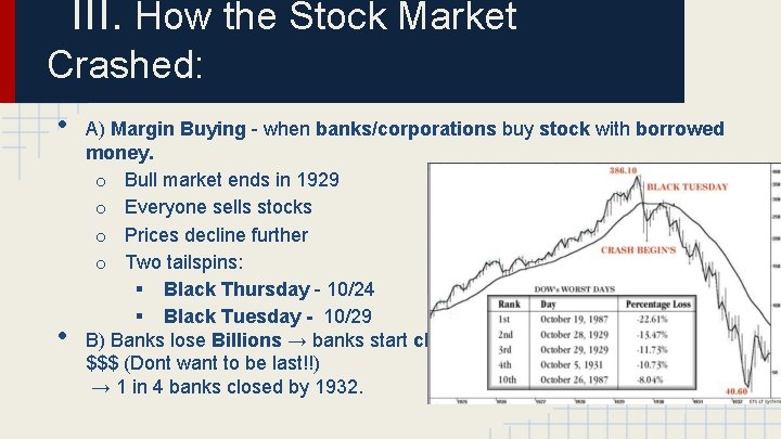 III. How the Stock Market Crashed: • • A) Margin Buying - when banks/corporations