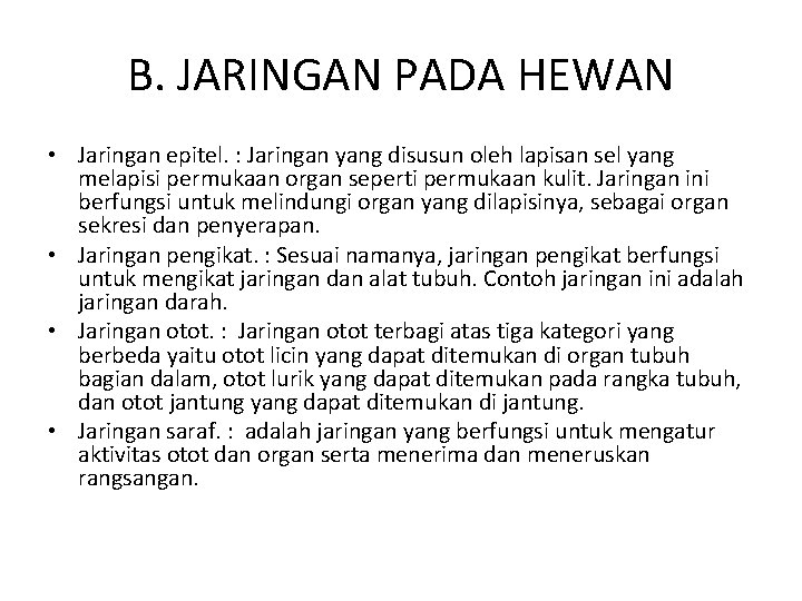 B. JARINGAN PADA HEWAN • Jaringan epitel. : Jaringan yang disusun oleh lapisan sel