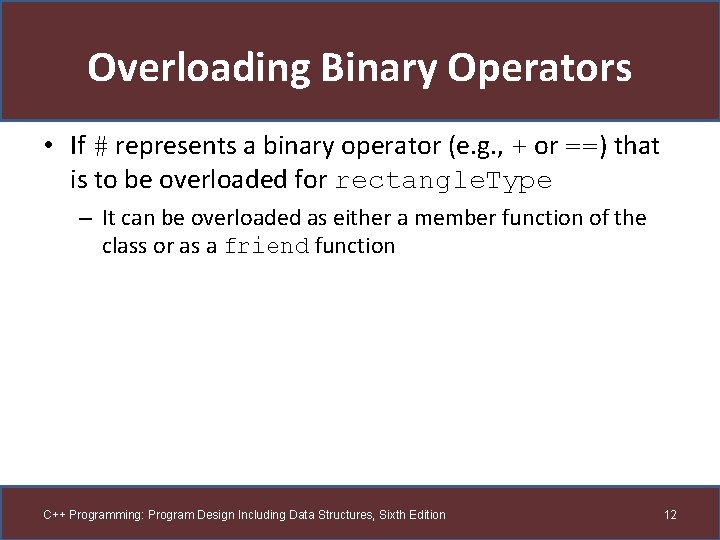 Overloading Binary Operators • If # represents a binary operator (e. g. , +