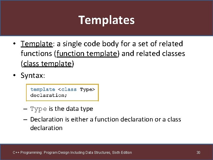 Templates • Template: a single code body for a set of related functions (function