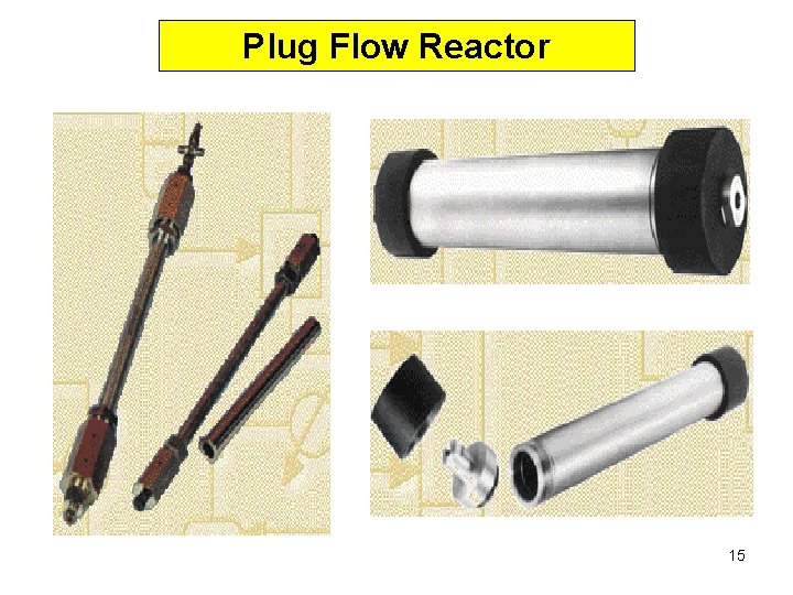 Plug Flow Reactor 15 