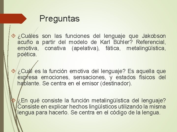 Preguntas ¿Cuáles son las funciones del lenguaje que Jakobson acuño a partir del modelo