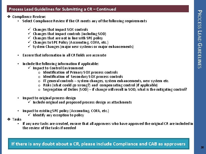 v Compliance Review: • Select Compliance Review if the CR meets any of the