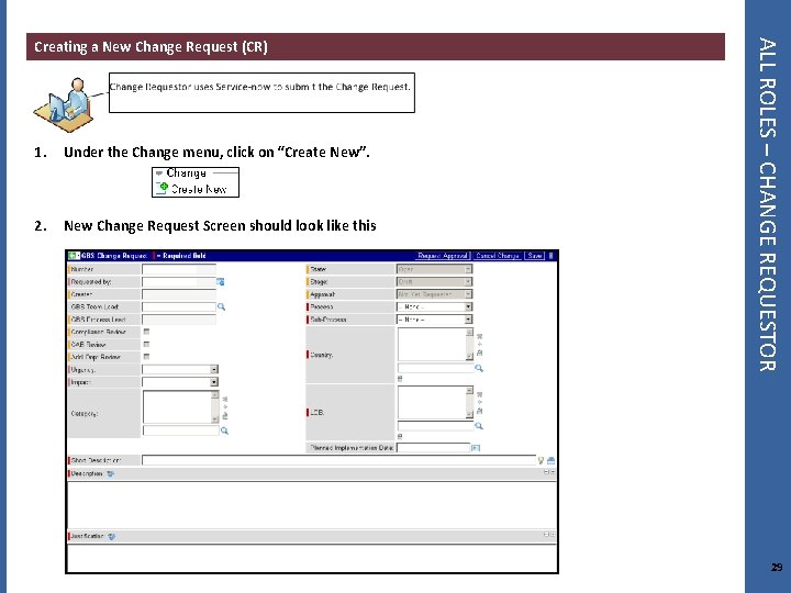 1. Under the Change menu, click on “Create New”. 2. New Change Request Screen