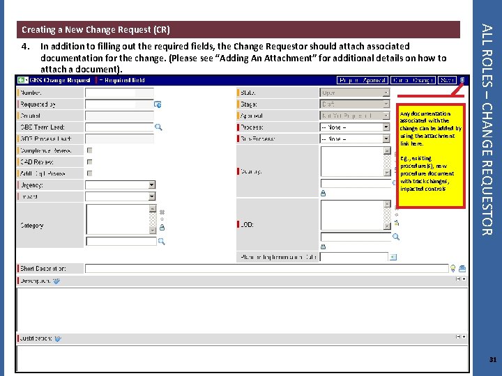 4. In addition to filling out the required fields, the Change Requestor should attach
