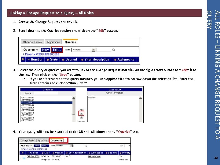 1. Create the Change Request and save it. 2. Scroll down to the Queries