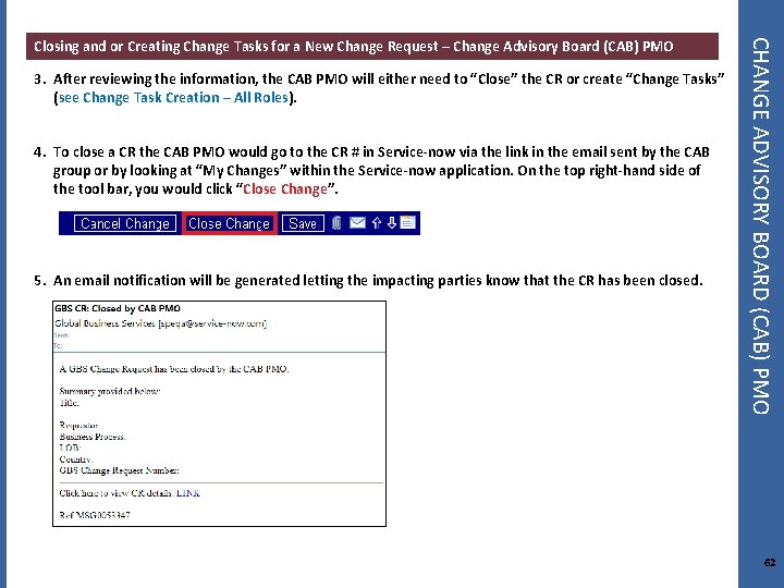 3. After reviewing the information, the CAB PMO will either need to “Close” the