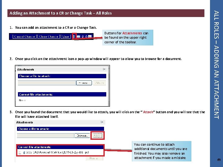 1. You can add an attachment to a CR or a Change Task. Buttons