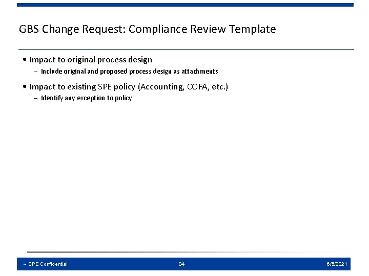 GBS Change Request: Compliance Review Template • Impact to original process design – Include