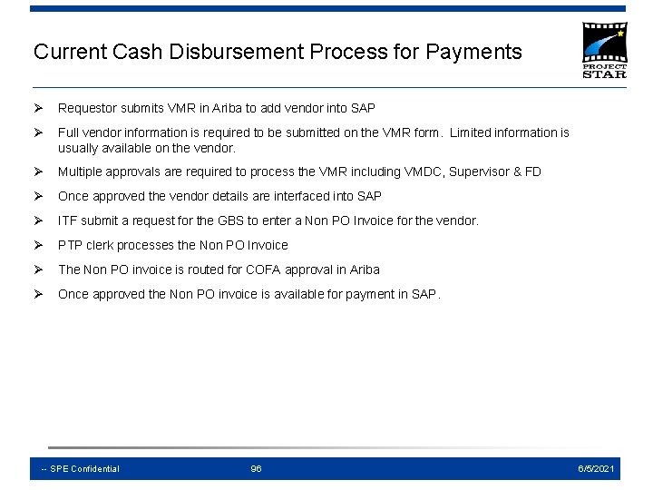 Current Cash Disbursement Process for Payments Ø Requestor submits VMR in Ariba to add