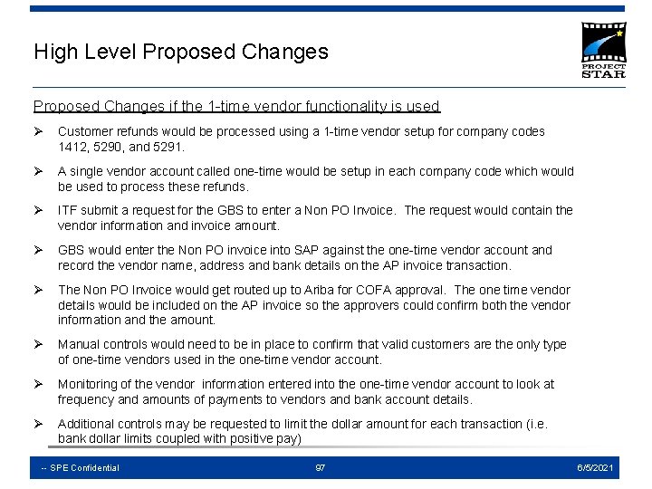 High Level Proposed Changes if the 1 -time vendor functionality is used Ø Customer