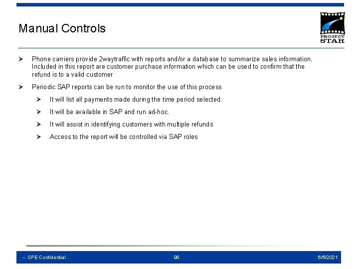 Manual Controls Ø Phone carriers provide 2 waytraffic with reports and/or a database to