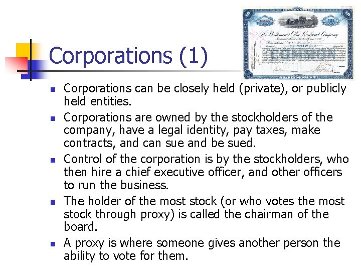 Corporations (1) n n n Corporations can be closely held (private), or publicly held