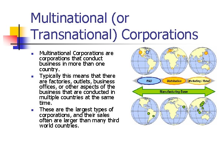 Multinational (or Transnational) Corporations n n n Multinational Corporations are corporations that conduct business