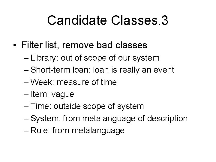 Candidate Classes. 3 • Filter list, remove bad classes – Library: out of scope