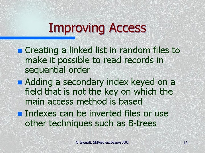 Improving Access Creating a linked list in random files to make it possible to Improving Access Creating a linked list in random files to make it possible to