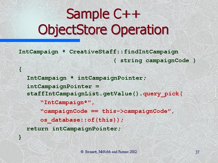 Sample C++ Object. Store Operation Int. Campaign * Creative. Staff: : find. Int. Campaign Sample C++ Object. Store Operation Int. Campaign * Creative. Staff: : find. Int. Campaign