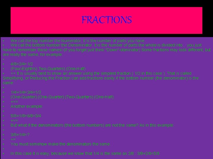 FRACTIONS • We call the top number the Numerator, it is the number of