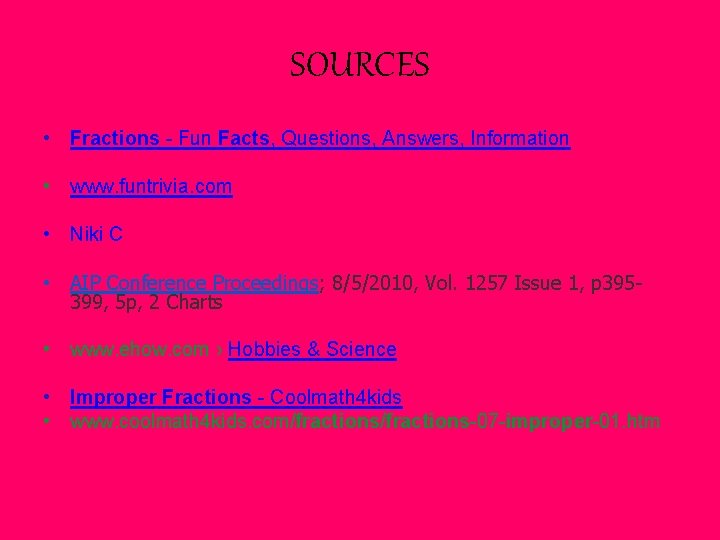 SOURCES • Fractions - Fun Facts, Questions, Answers, Information • www. funtrivia. com •