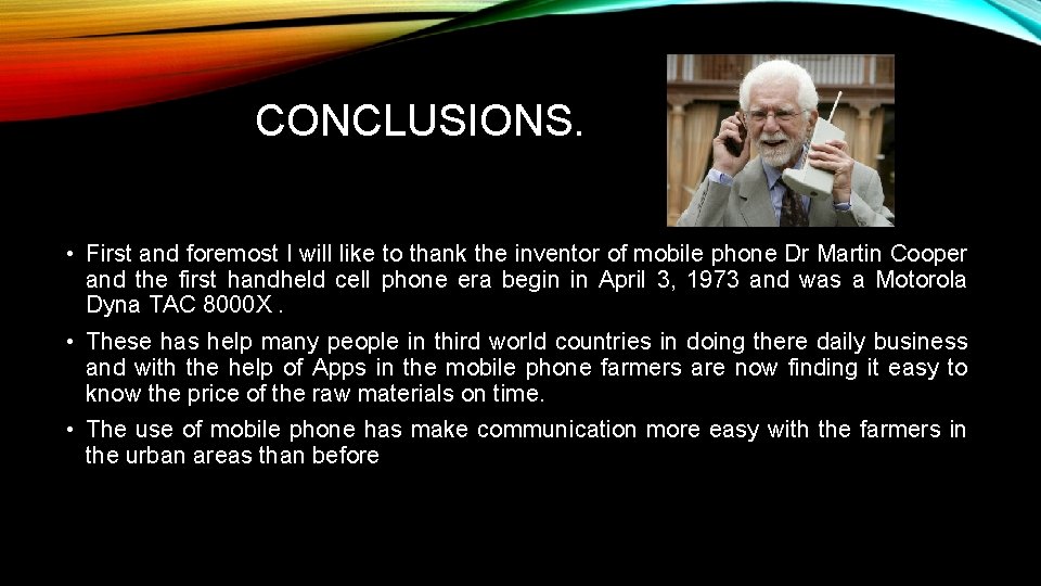 CONCLUSIONS. • First and foremost I will like to thank the inventor of mobile