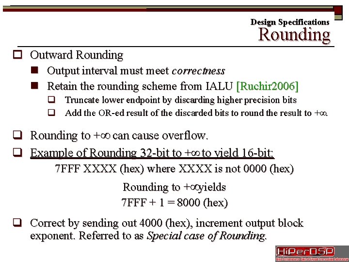 Design Specifications Rounding o Outward Rounding n Output interval must meet correctness n Retain