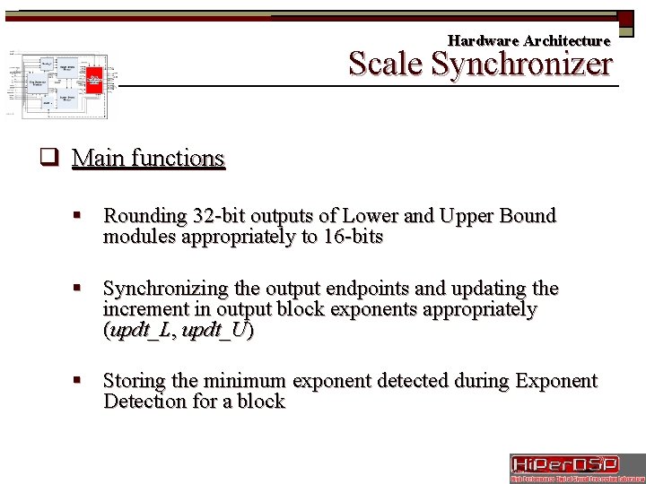 Hardware Architecture Slide 21/35 Scale Synchronizer q Main functions § Rounding 32 -bit outputs