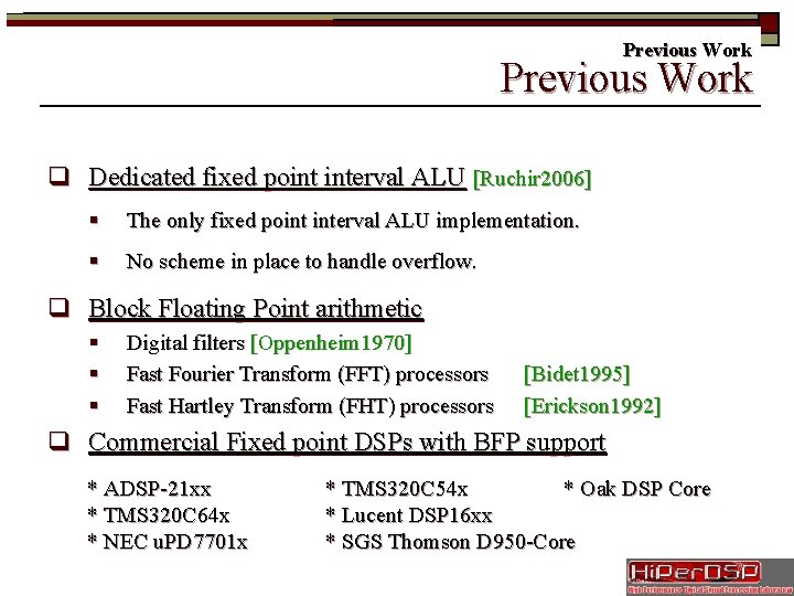 Previous Work q Dedicated fixed point interval ALU [Ruchir 2006] § The only fixed