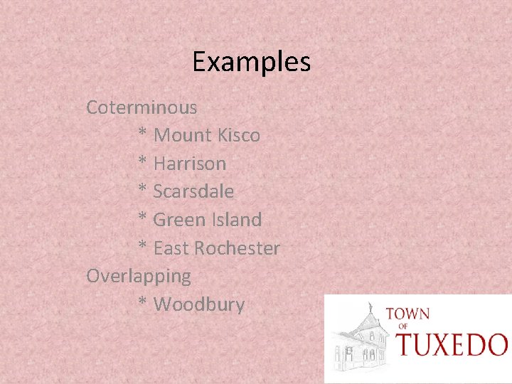 Examples Coterminous * Mount Kisco * Harrison * Scarsdale * Green Island * East