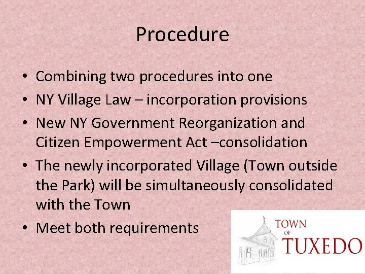 Procedure • Combining two procedures into one • NY Village Law – incorporation provisions