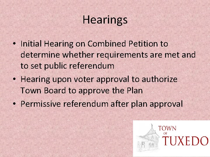 Hearings • Initial Hearing on Combined Petition to determine whether requirements are met and