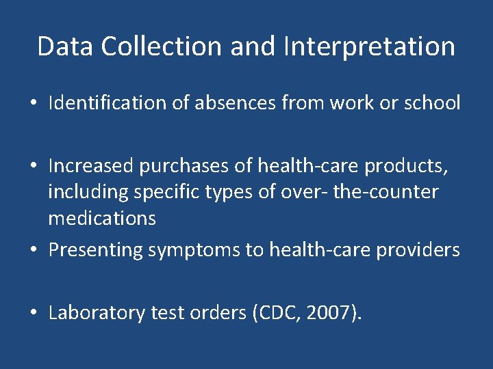 Data Collection and Interpretation • Identification of absences from work or school • Increased