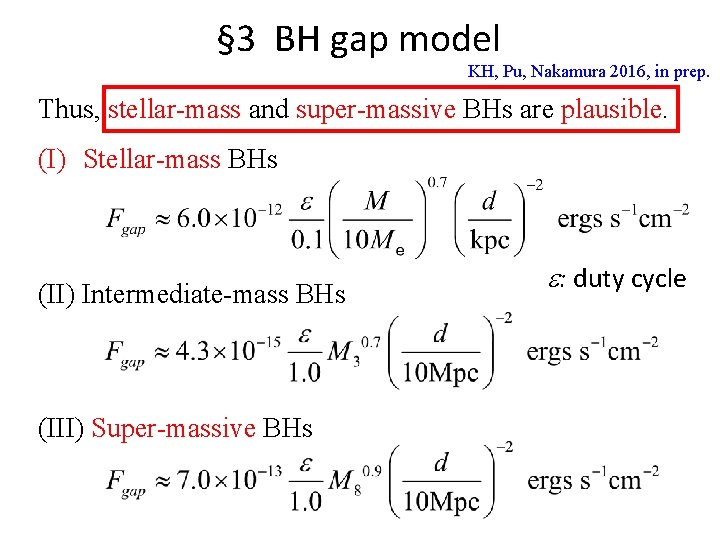 § 3 BH gap model KH, Pu, Nakamura 2016, in prep. Thus, stellar-mass and