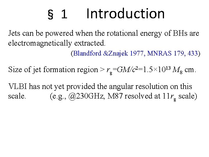 § 1 Introduction Jets can be powered when the rotational energy of BHs are