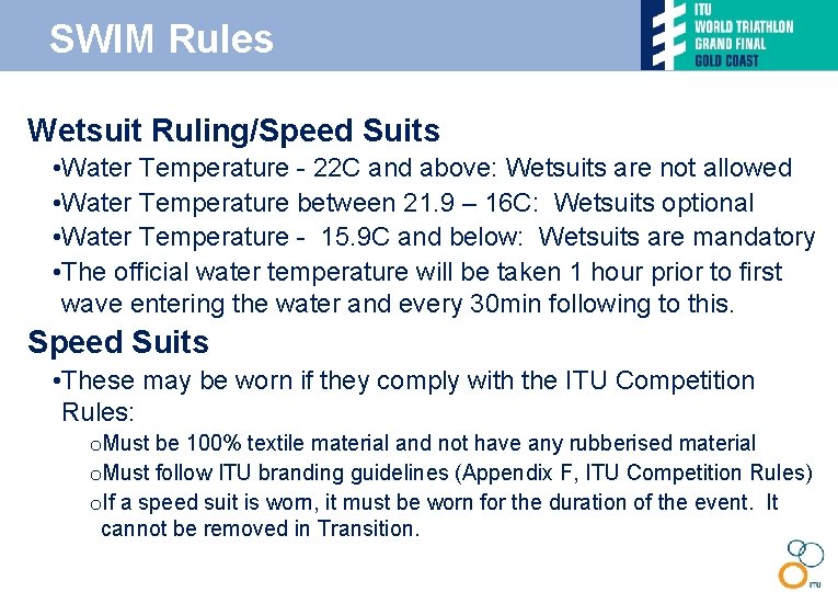 SWIM Rules • Wetsuit Ruling/Speed Suits • Water Temperature - 22 C and above: