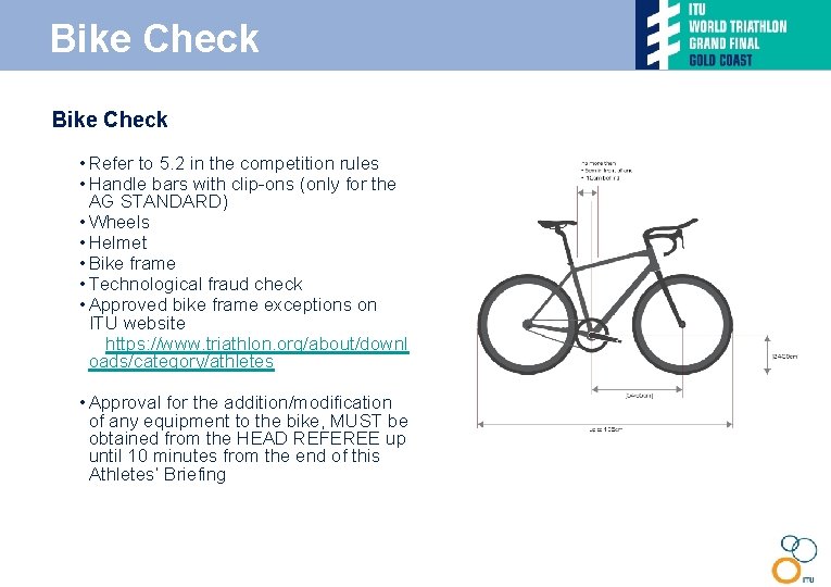 Bike Check • Refer to 5. 2 in the competition rules • Handle bars
