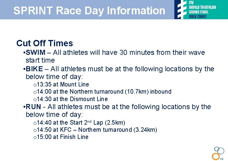 SPRINT Race Day Information • Cut Off Times • SWIM – All athletes will