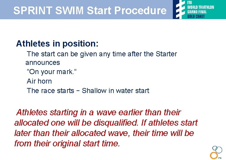 SPRINT SWIM Start Procedure • Athletes in position: –The start can be given any