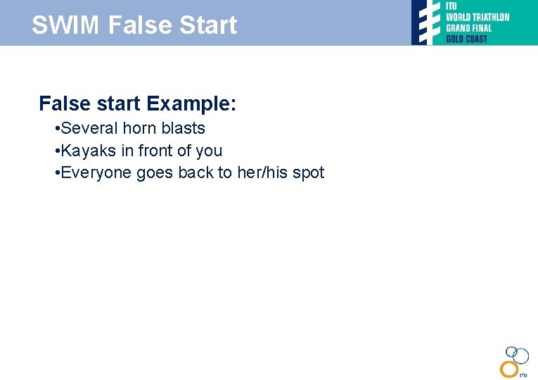 SWIM False Start • False start Example: • Several horn blasts • Kayaks in