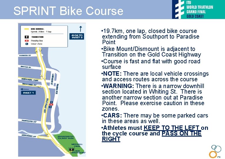 SPRINT Bike Course • 19. 7 km, one lap, closed bike course extending from