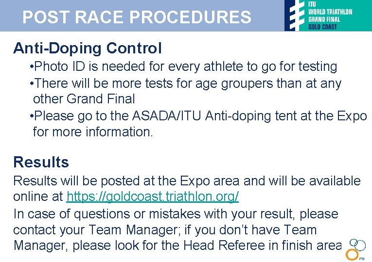 POST RACE PROCEDURES Anti-Doping Control • Photo ID is needed for every athlete to