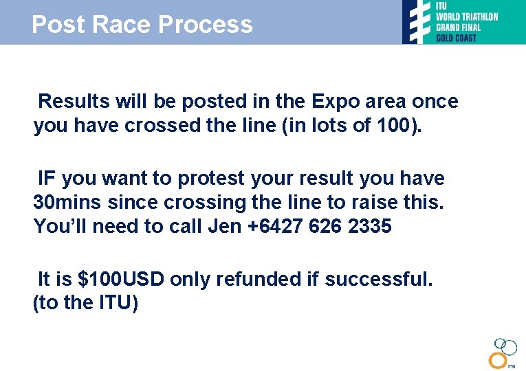 Post Race Process • Results will be posted in the Expo area once you