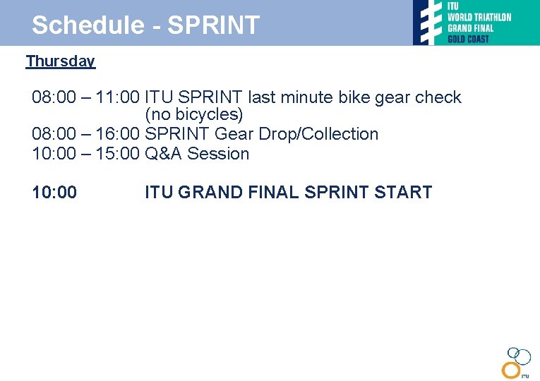 Schedule - SPRINT Thursday • 08: 00 – 11: 00 ITU SPRINT last minute