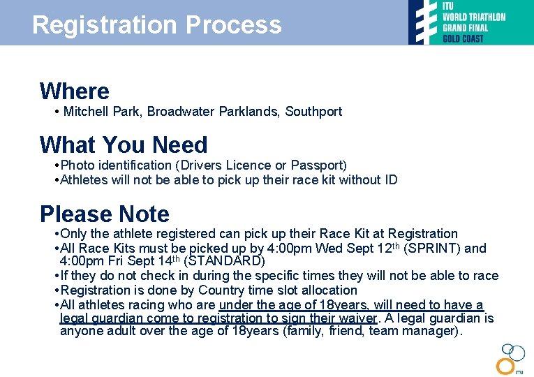 Registration Process • Where • Mitchell Park, Broadwater Parklands, Southport • What You Need