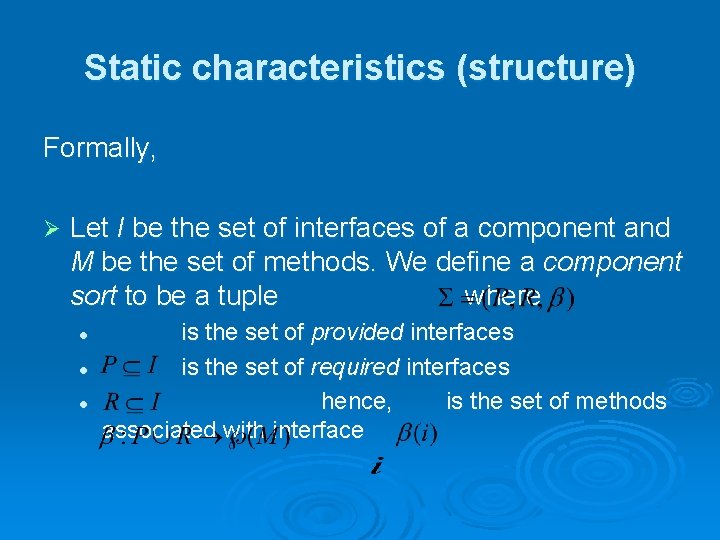 Static characteristics (structure) Formally, Ø Let I be the set of interfaces of a