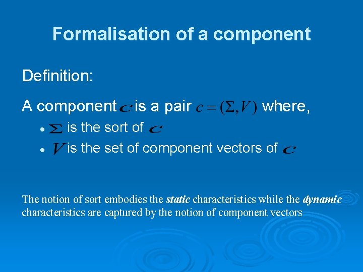 Formalisation of a component Definition: A component l l is a pair where, is