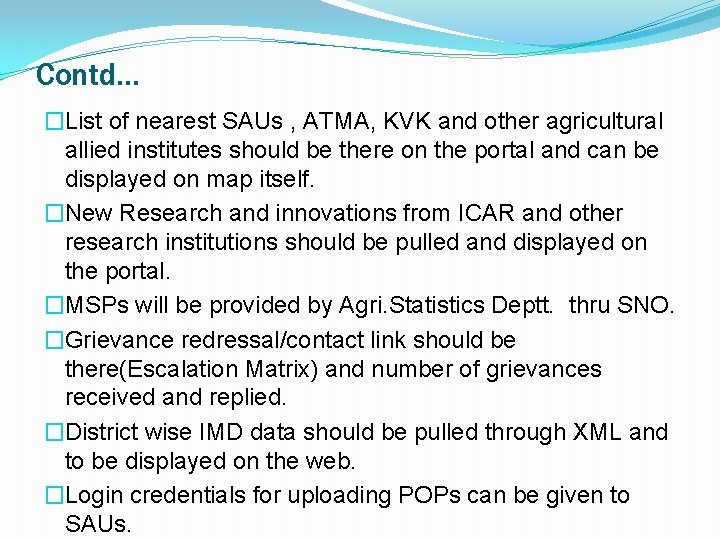 Contd… �List of nearest SAUs , ATMA, KVK and other agricultural allied institutes should