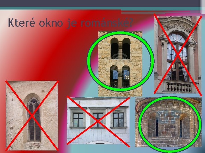 Které okno je románské? 