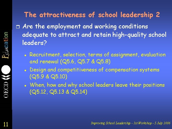 The attractiveness of school leadership 2 r Are the employment and working conditions adequate